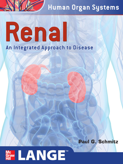 Title details for Renal: An Integrated Approach to Disease by Paul G. Schmitz - Available